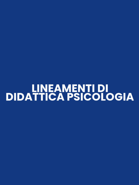 LINEAMENTI DI DIDATTICA PSICOLOGIA