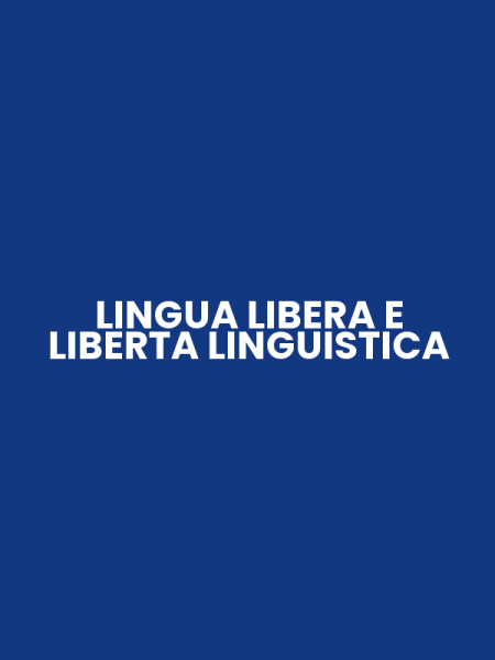 LINGUA LIBERA E LIBERTA LINGUISTICA
