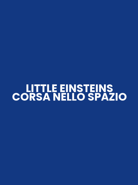 LITTLE EINSTEINS CORSA NELLO SPAZIO