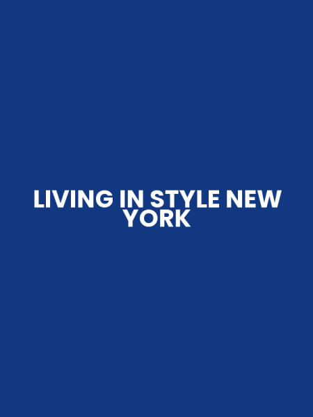 LIVING IN STYLE NEW YORK