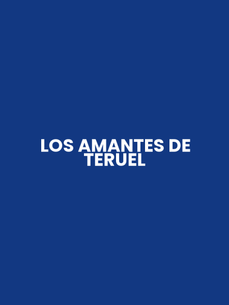 LOS AMANTES DE TERUEL