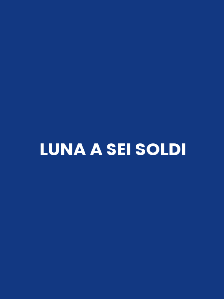 LUNA A SEI SOLDI