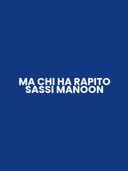 MA CHI HA RAPITO SASSI MANOON