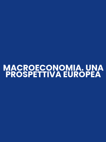 MACROECONOMIA. UNA PROSPETTIVA EUROPEA