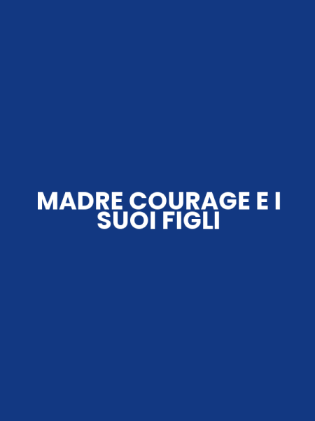MADRE COURAGE E I SUOI FIGLI