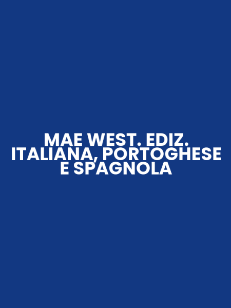 MAE WEST. EDIZ. ITALIANA, PORTOGHESE E SPAGNOLA