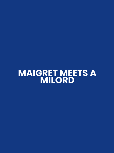 MAIGRET MEETS A MILORD