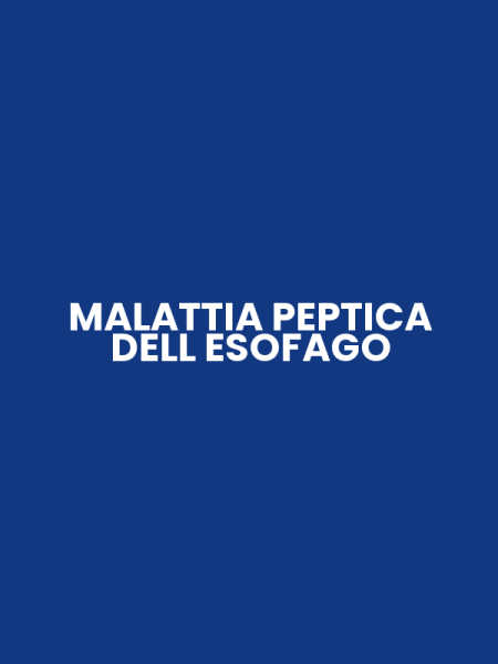 MALATTIA PEPTICA DELL ESOFAGO