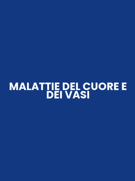 MALATTIE DEL CUORE E DEI VASI