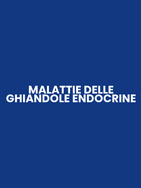 MALATTIE DELLE GHIANDOLE ENDOCRINE