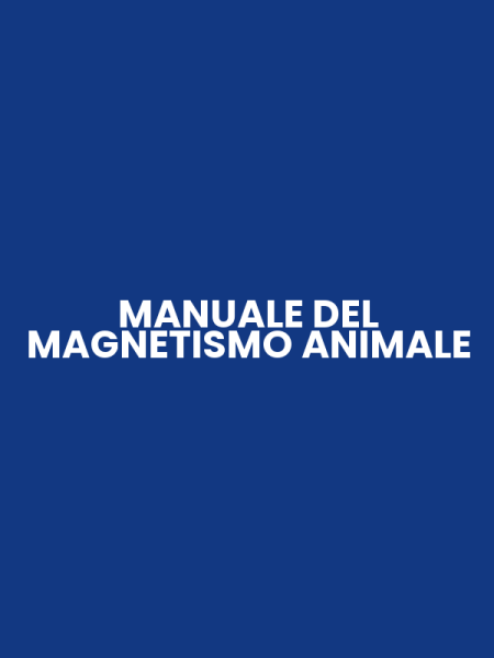 MANUALE DEL MAGNETISMO ANIMALE