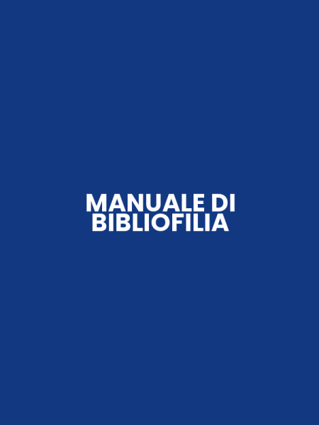 MANUALE DI BIBLIOFILIA