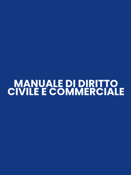 MANUALE DI DIRITTO CIVILE E COMMERCIALE