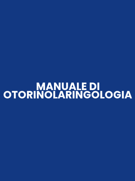 MANUALE DI OTORINOLARINGOLOGIA