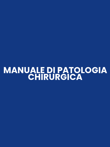 MANUALE DI PATOLOGIA CHIRURGICA