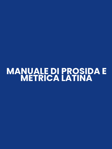MANUALE DI PROSIDA E METRICA LATINA