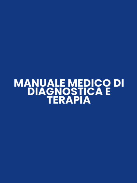 MANUALE MEDICO DI DIAGNOSTICA E TERAPIA