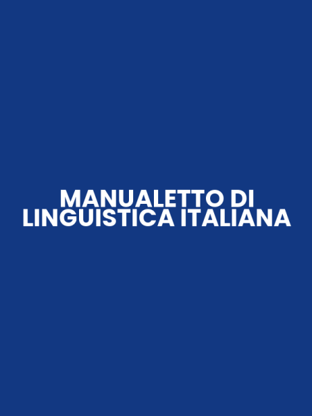 MANUALETTO DI LINGUISTICA ITALIANA