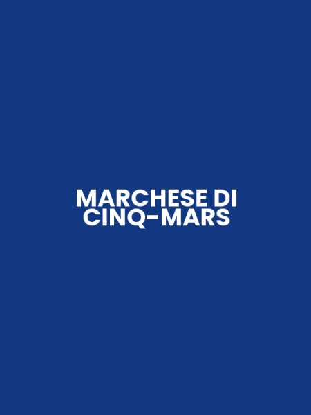 MARCHESE DI CINQ-MARS