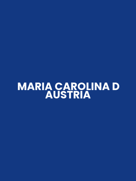 MARIA CAROLINA D AUSTRIA