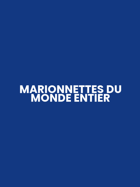 MARIONNETTES DU MONDE ENTIER