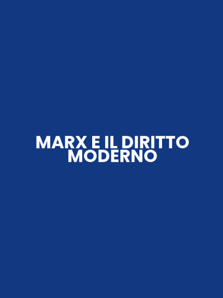 MARX E IL DIRITTO MODERNO