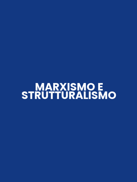 MARXISMO E STRUTTURALISMO