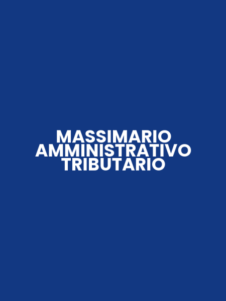 MASSIMARIO AMMINISTRATIVO TRIBUTARIO