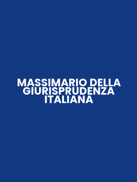 MASSIMARIO DELLA GIURISPRUDENZA ITALIANA