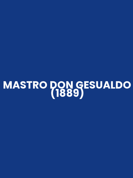MASTRO DON GESUALDO (1889)
