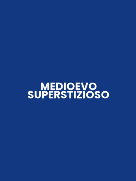 MEDIOEVO SUPERSTIZIOSO