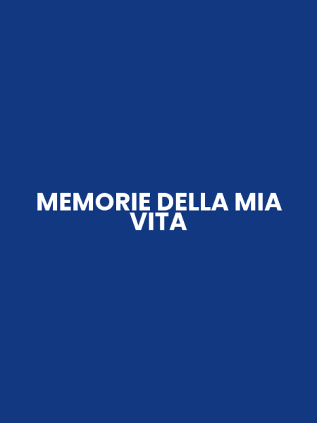 MEMORIE DELLA MIA VITA