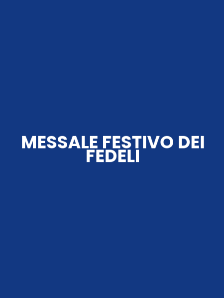 MESSALE FESTIVO DEI FEDELI