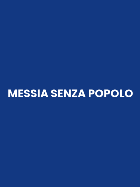 MESSIA SENZA POPOLO
