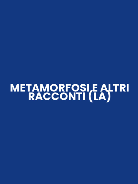 METAMORFOSI E ALTRI RACCONTI (LA)