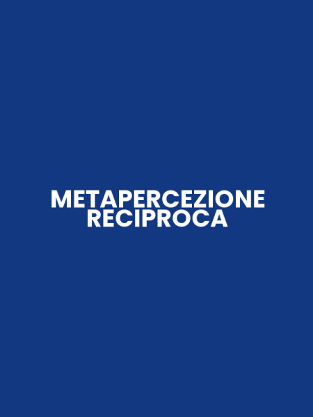 METAPERCEZIONE RECIPROCA