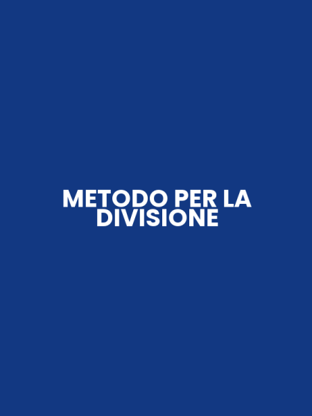 METODO PER LA DIVISIONE