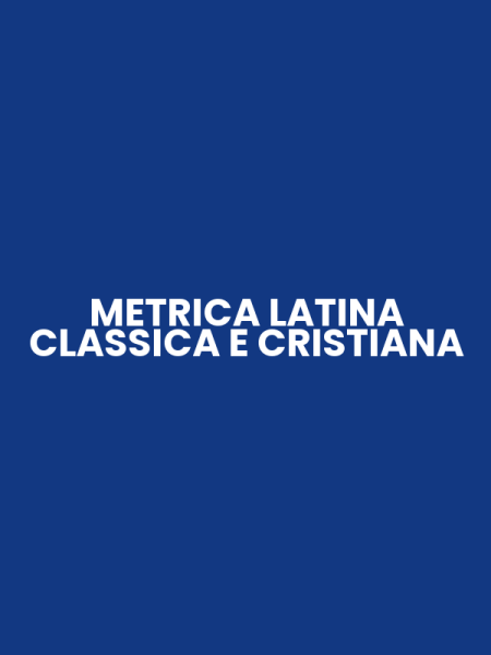 METRICA LATINA CLASSICA E CRISTIANA