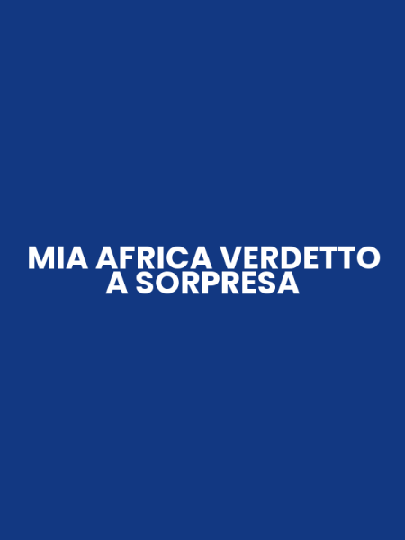MIA AFRICA VERDETTO A SORPRESA