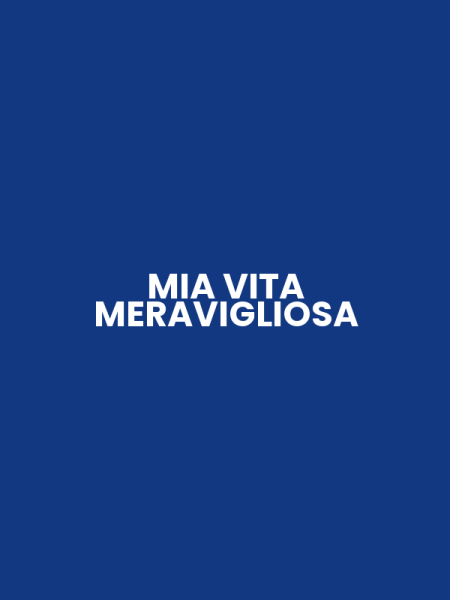 MIA VITA MERAVIGLIOSA