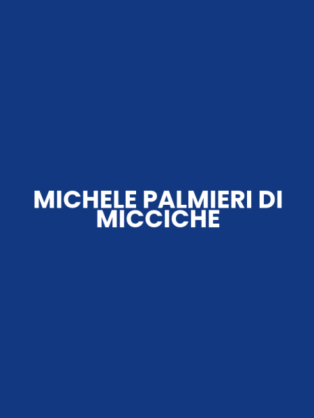 MICHELE PALMIERI DI MICCICHE