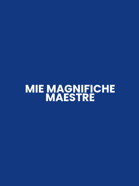 MIE MAGNIFICHE MAESTRE
