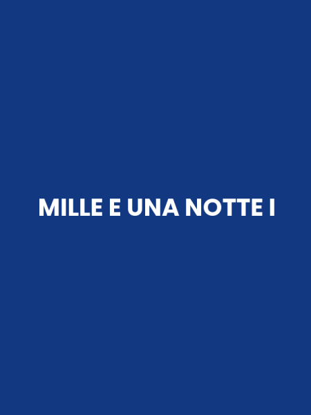 MILLE E UNA NOTTE I