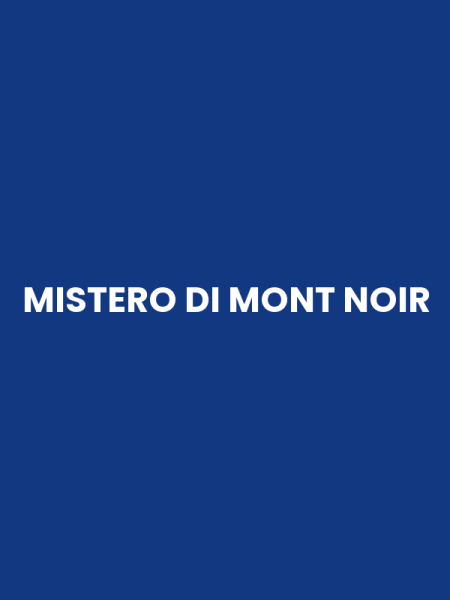 MISTERO DI MONT NOIR