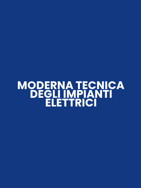 MODERNA TECNICA DEGLI IMPIANTI ELETTRICI