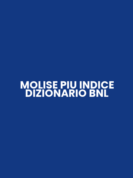 MOLISE PIU INDICE DIZIONARIO BNL