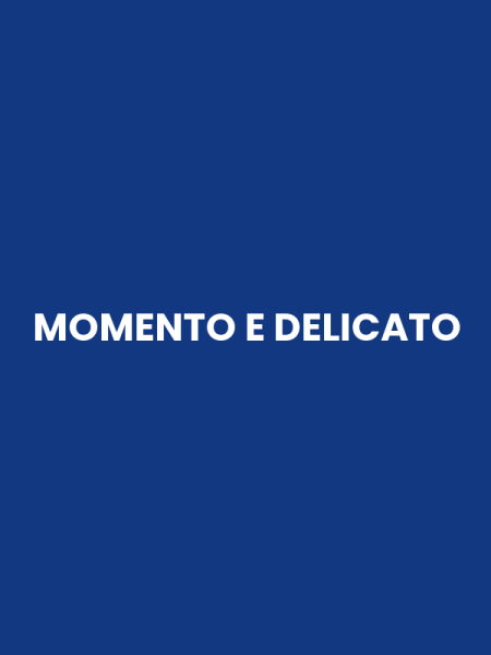 MOMENTO E DELICATO