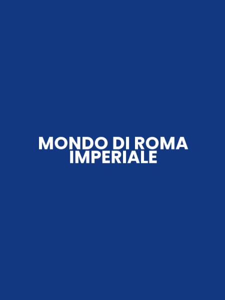 MONDO DI ROMA IMPERIALE
