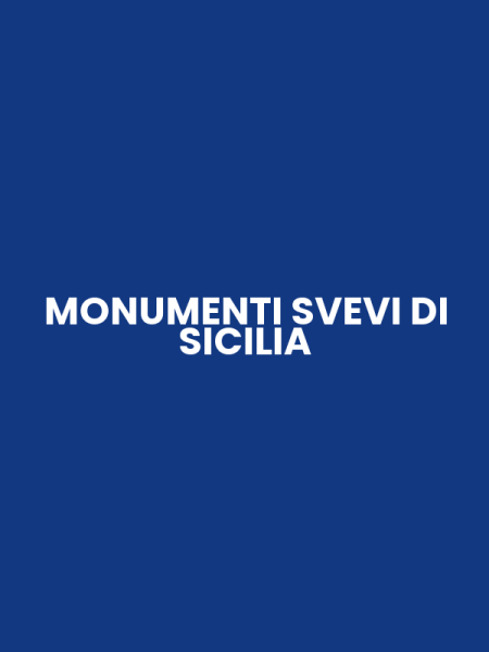 MONUMENTI SVEVI DI SICILIA