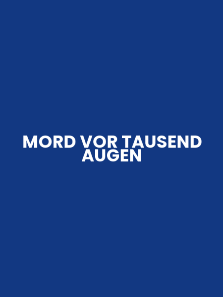 MORD VOR TAUSEND AUGEN